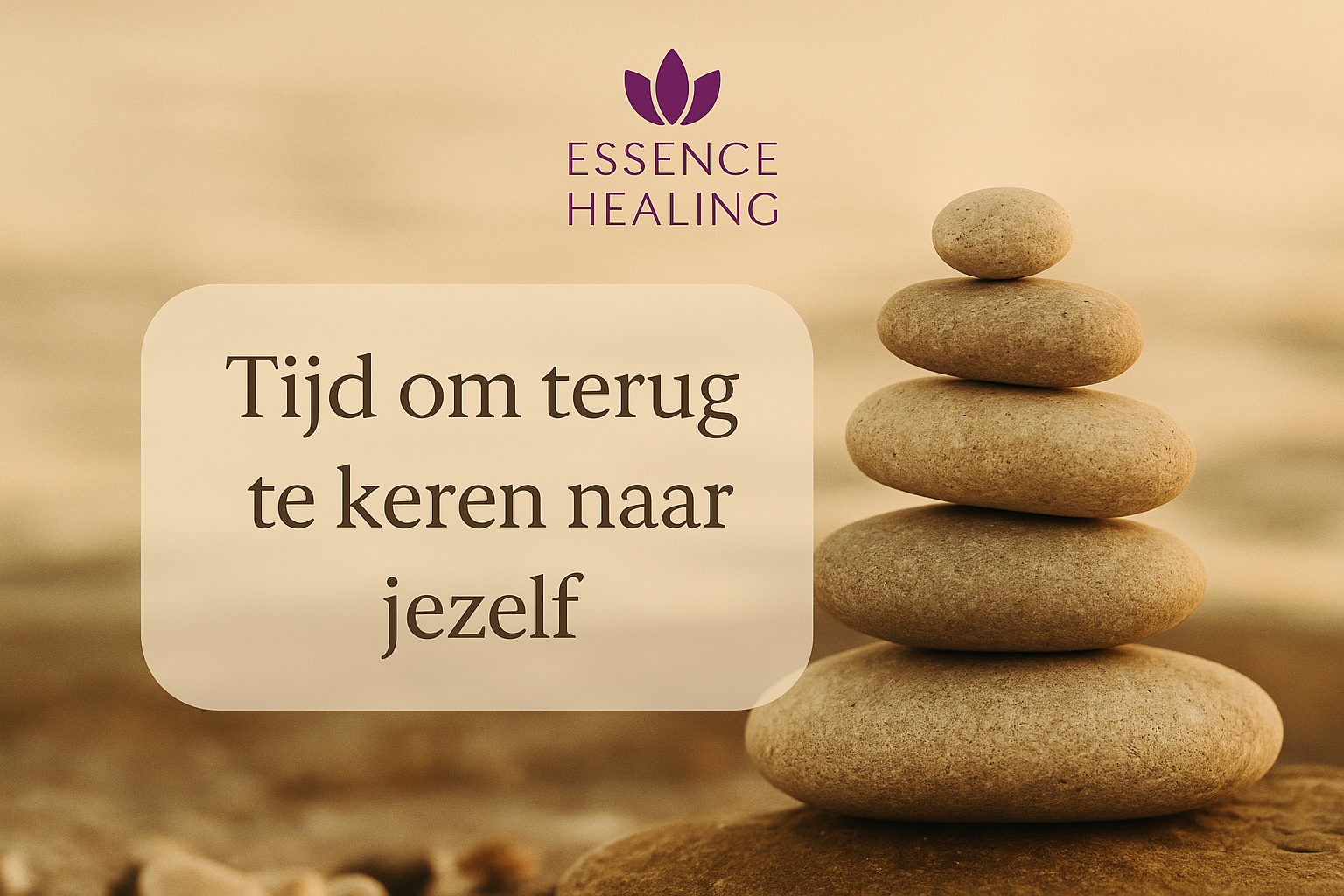 Tijd om terug te keren naar jezelf - Essence Healing